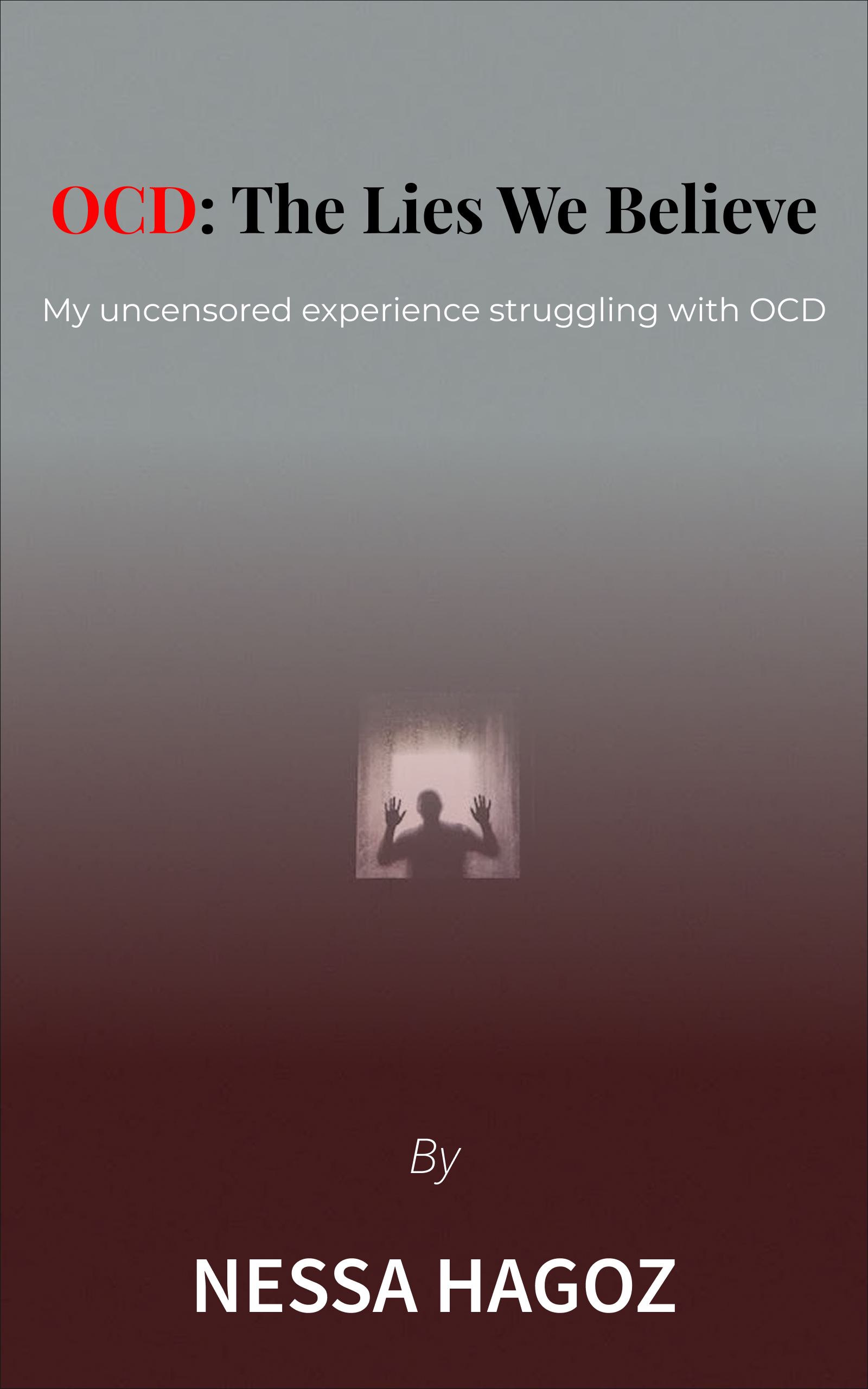 OCD: The Lies We Believe by Nessa Hagoz